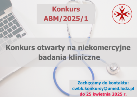 Informacją o otwartym Konkursie ABM/2025/1 na niekomercyjne badania kliniczne